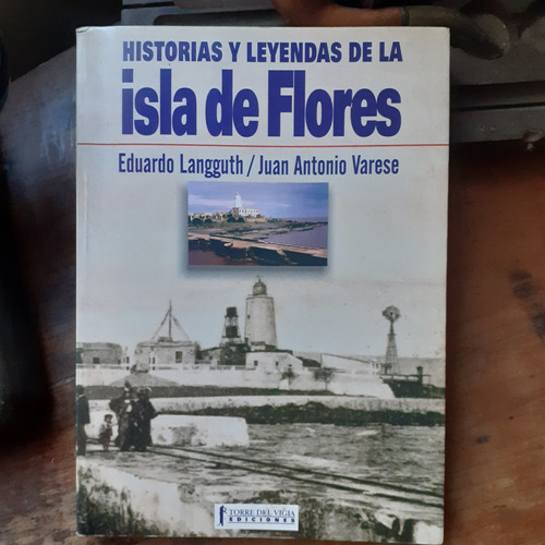 Historia Y Leyendas De La Isla De Flores / Langguth - Varese