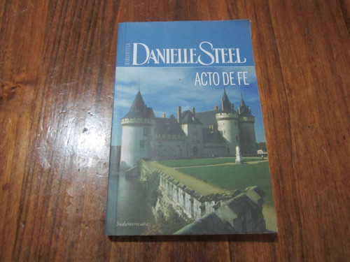 Acto De Fe - Danielle Steel - Ed: Sudamericana