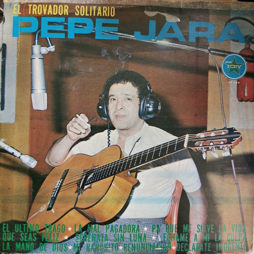 Disco Lp:pepe Jara- El Trovador Solitario