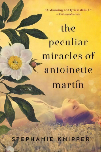 The Peculiar Miracles Of Antoinette Martin, De Stephanie Knipper. Editorial Algonquin Books Division Workman, Tapa Blanda En Inglés
