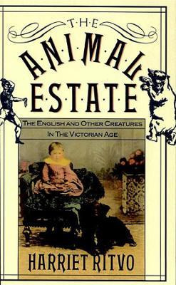 Libro The Animal Estate : The English And Other Creatures...