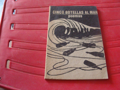 Cinco Botellas Al Mar , Poemas , Año 1985