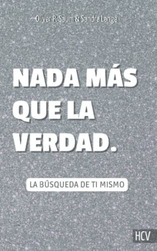 Libro : Nada Mas Que La Verdad - La Busqueda De Ti Mismo.. 