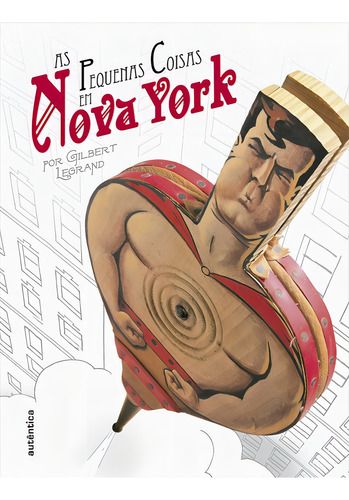 As Pequenas Coisas Em Nova York, De Gilbert Legrand. Editora Autêntica, Capa Mole Em Português