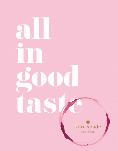 Libro: Kate Spade New York: All In Good Taste