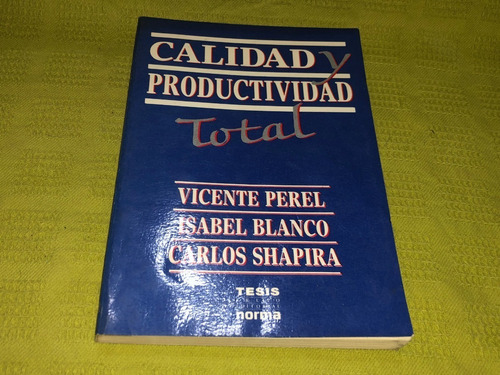 Calidad Y Productividad Total - Perel/ Blanco/ Shapira