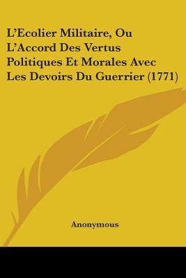 Libro L'ecolier Militaire, Ou L'accord Des Vertus Politiq...