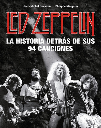 Led Zeppelin. La Historia Detrás De Sus 94 Canciones