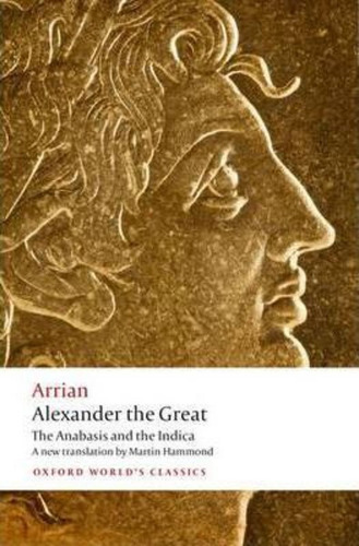 Alexander The Great : The Anabasis And The Indica, De Arrian. Editorial Oxford University Press, Tapa Blanda En Inglés