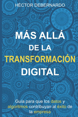 Libro: Más Allá Transformación Digital: Guía Que L