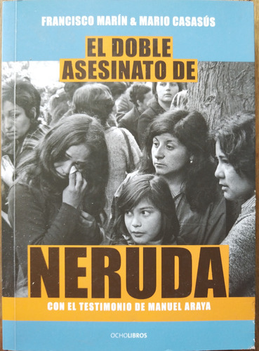 El Doble Asesinato De Neruda - Francisco Marín (dedicatoria)