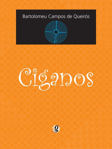 Ciganos, de Queirós, Bartolomeu Campos de. Série Bartolomeu Campos de Queirós Editora Grupo Editorial Global, capa mole em português, 2004