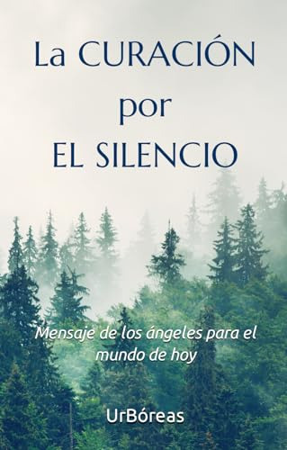 La Curación Por El Silencio: Mensaje De Los Ángeles Para El