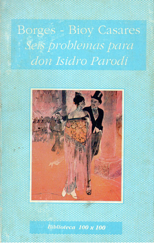 Seis Problemas Para Don Isidro Parodi  Borges - Bioy Casares