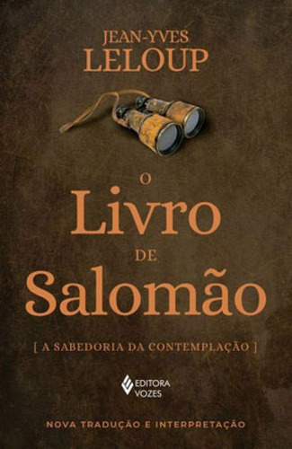 O Livro De Salomão: A Sabedoria Da Contemplação, De Leloup, Jean-yves. Editora Vozes, Capa Mole, Edição 1ª Edição - 2019 Em Português