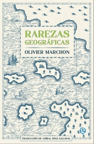 Rarezas Geograficas - Olivier Marchon