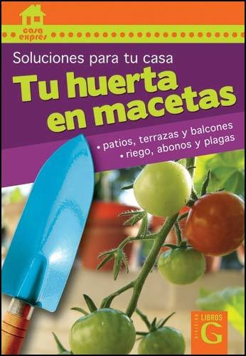 Tu Huerta En Macetas - Roberto E. Holberg