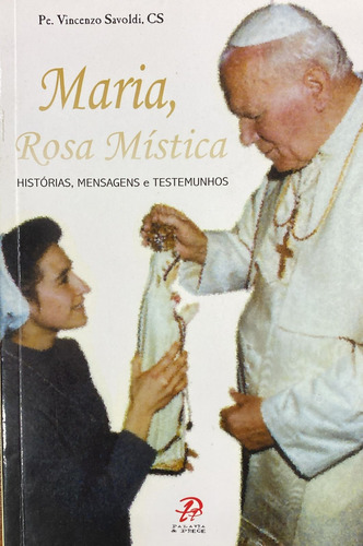 Livro Maria, Rosa Mística - Pe. Vincenzo Savoldi [2012]