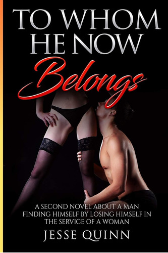 Libro: To Whom He Now Belongs: A Second Novel About A Man By