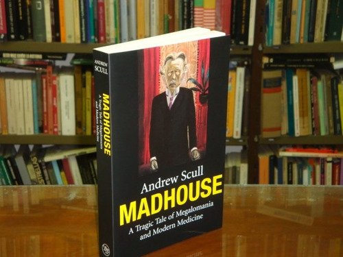 Andrew Scull   -   Madhouse