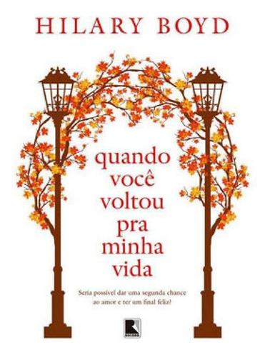 Quando Você Voltou Pra Minha Vida, De Boyd, Hilary. Editora Record, Capa Mole Em Português