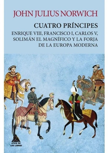 Libro Cuatro Principes- John Julius Norwich