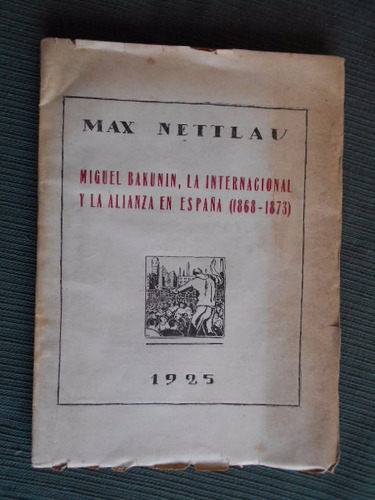 Anarquismo Max Nettlau Bakunin La Internacional Y La Alianza
