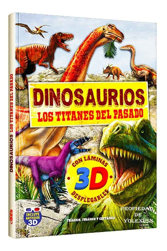 Imagen 1 de 6 de Libro Dinosaurios Titanes Del Pasado· Láminas 3d + Lentes 3d