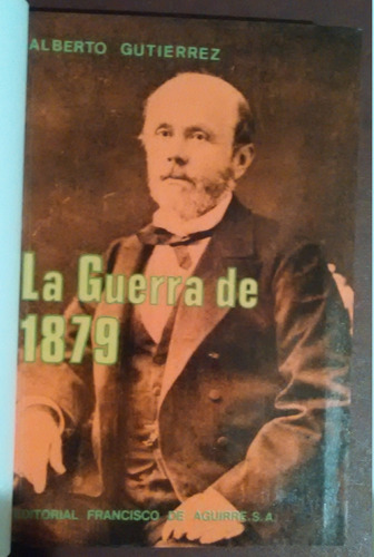 La Guerra De 1879 Alberto Gutierrez