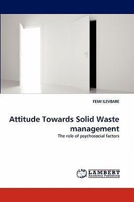 Libro Attitude Towards Solid Waste Management - Femi Ilev...