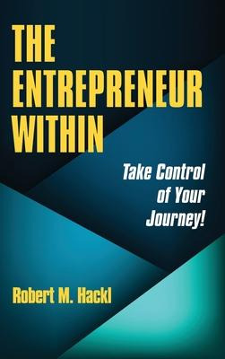 Libro The Entrepreneur Within : Take Control Of Your Jour...