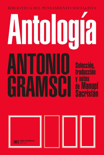 Antología Antonio Gramsci - Comp Horacio Tarcus - Siglo Xxi