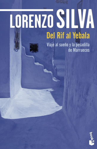 Del Rif al Yebala, de Silva, Lorenzo. Fuera de colección Editorial Booket México, tapa blanda en español, 2017
