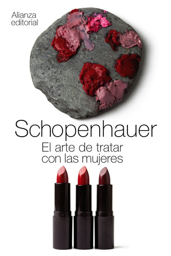 El Arte De Tratar Con Las Mujeres, De Schopenhauer, Arthur. Serie El Libro De Bolsillo - Bibliotecas De Autor - Biblioteca Schopenhauer Editorial Alianza, Tapa Blanda En Español, 2011