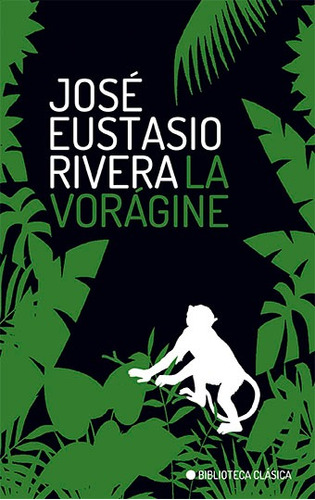 La Voragine (bolsillo) - Jose Eustasio Rivera