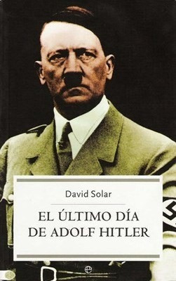 Ultimo Dia De Adolf Hitler - Solar David (papel)