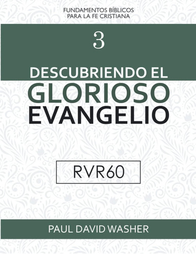 Libro: Descubriendo El Glorioso Evangelio [rvr60 Edición] (s