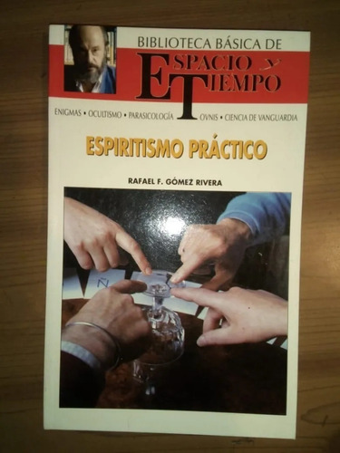 Espiritismo Práctico Rafael Gómez Rivera Espacio Y Tiempo