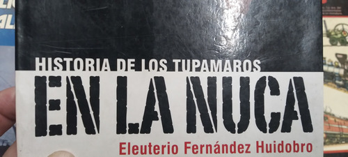 Historia De Los Tupamaros En La Nuca 