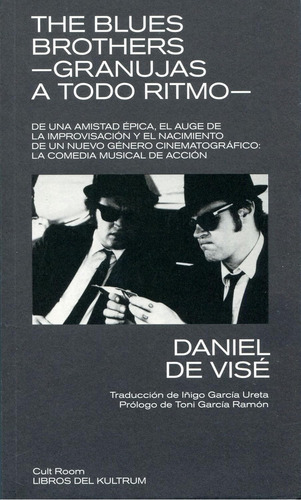 The Blues Brothers. Granujas A Todo Ritmo, De Vise, Daniel De. Editorial Libros Del Kultrum, Tapa Blanda, Edición 01 En Español, 2024