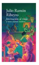 Comprar Invitación Al Viaje Y Otros Cuentos Inéditos - J. R. Ribeyro