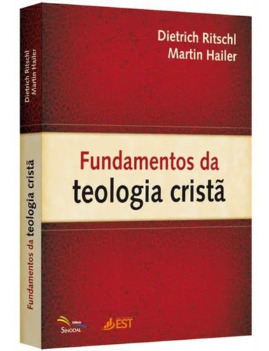 Fundamentos Da Teologia Cristã - Dietrich Ritscht E Martin H