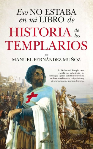 Eso No Estaba En Mi Libro De Historia De Los Templarios - Ma