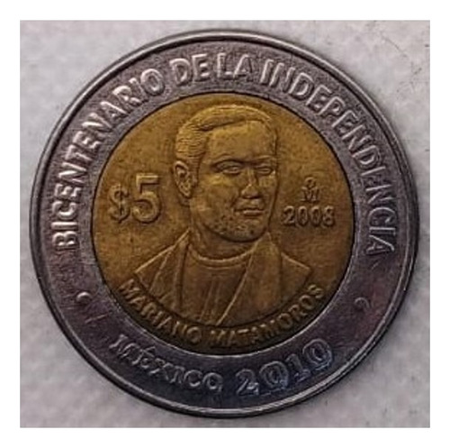 Moneda 5 Pesos Mariano Matamoros Bicent. Independencia 2010
