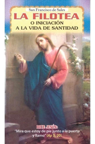 La Filotea O Iniciación A La Vida De Santidad