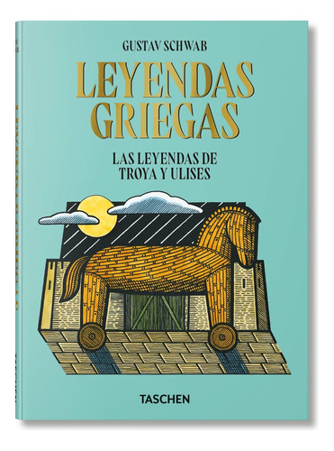 Leyendas Griegas, De Schwab, Gustav. Editorial Taschen, Tapa Dura En Español