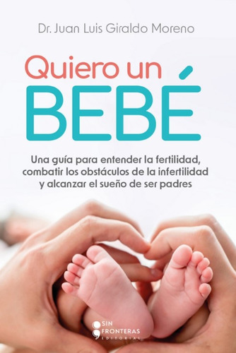 Quiero Un Bebé ( Libro Nuevo Y Original )