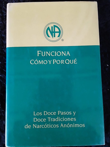 N.a. Funciona. Como Y Porqué. 12 Pasos Y 12 Tradiciones (Usado)