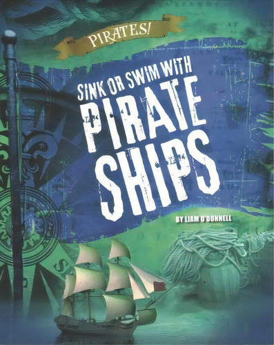 Sink Or Swim With Pirate Ships, De Liam O'donnell. Editorial Raintree En Inglés