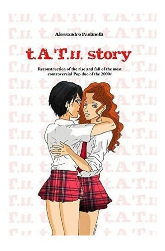 T.a.t.u. Story : Alessandro Paolinelli (*)